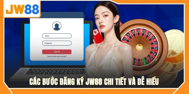 Các bước đăng ký JW88 chi tiết và dễ hiểu