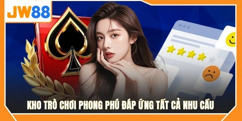 Đánh giá JW88 đang có kho trò chơi phong phú đáp ứng tất cả nhu cầu